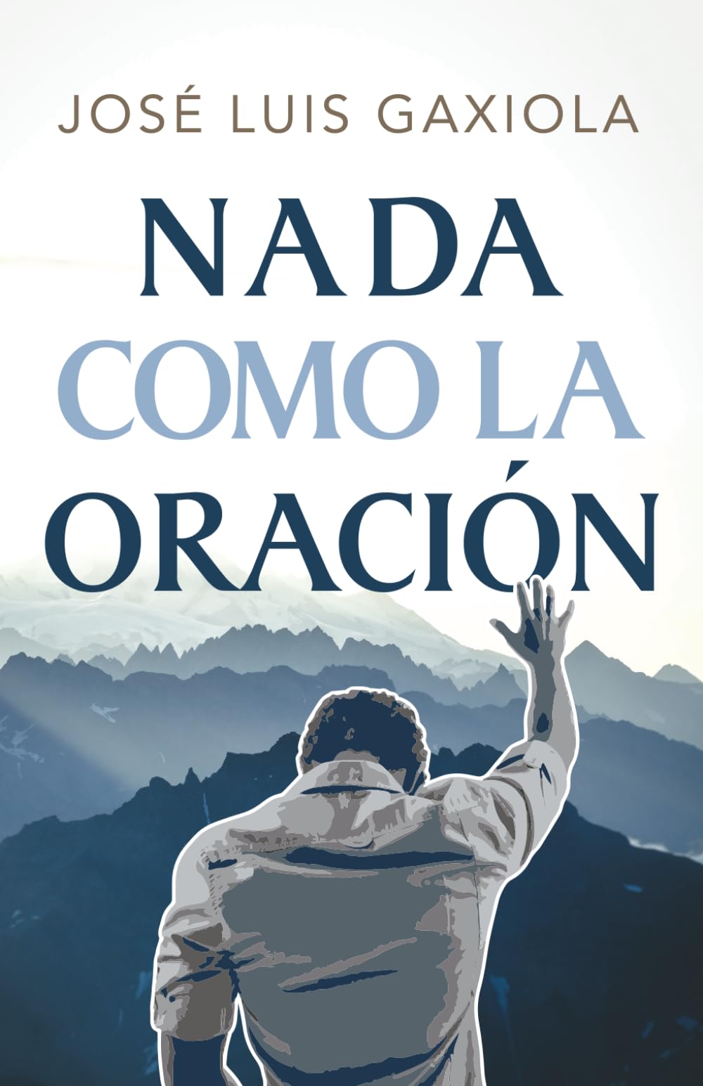 NADA COMO LA ORACIÓN (Spanish Edition)