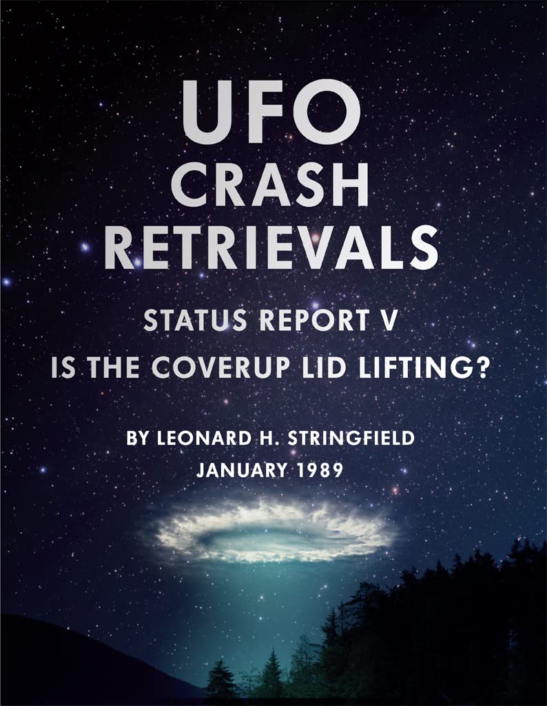 UFO Crash Retrievals - Status Report V: Is the Cover-Up Lid Lifting ...