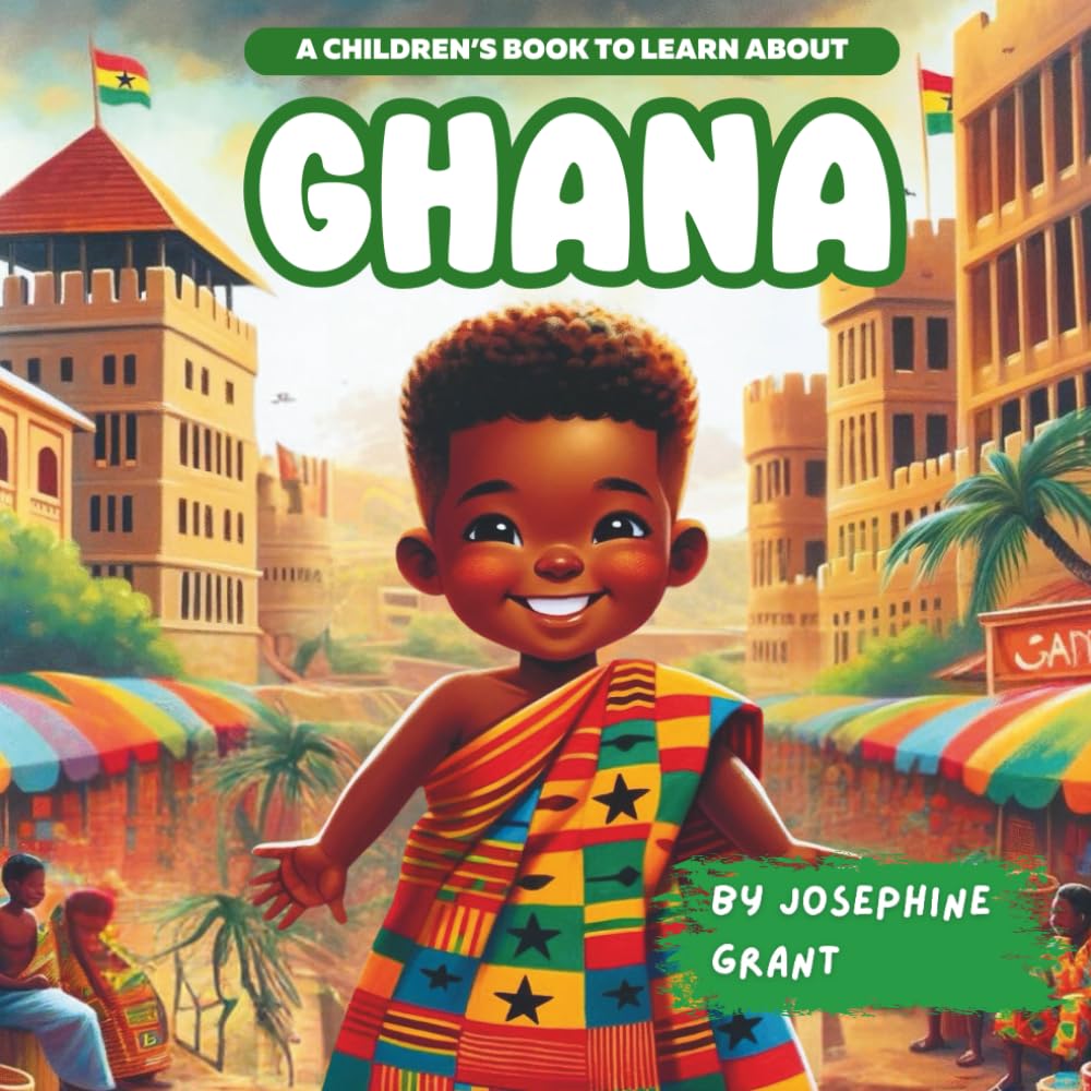 Ghana: A Children’s Book To Learn About Ghana