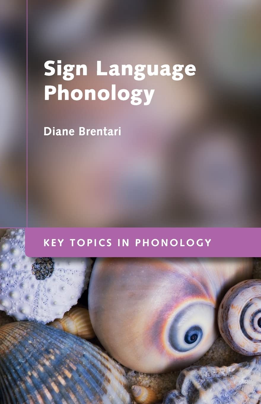 Sign Language Phonology (Key Topics in Phonology)