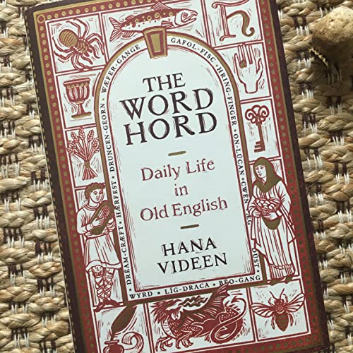The Wordhord: Daily Life in Old English