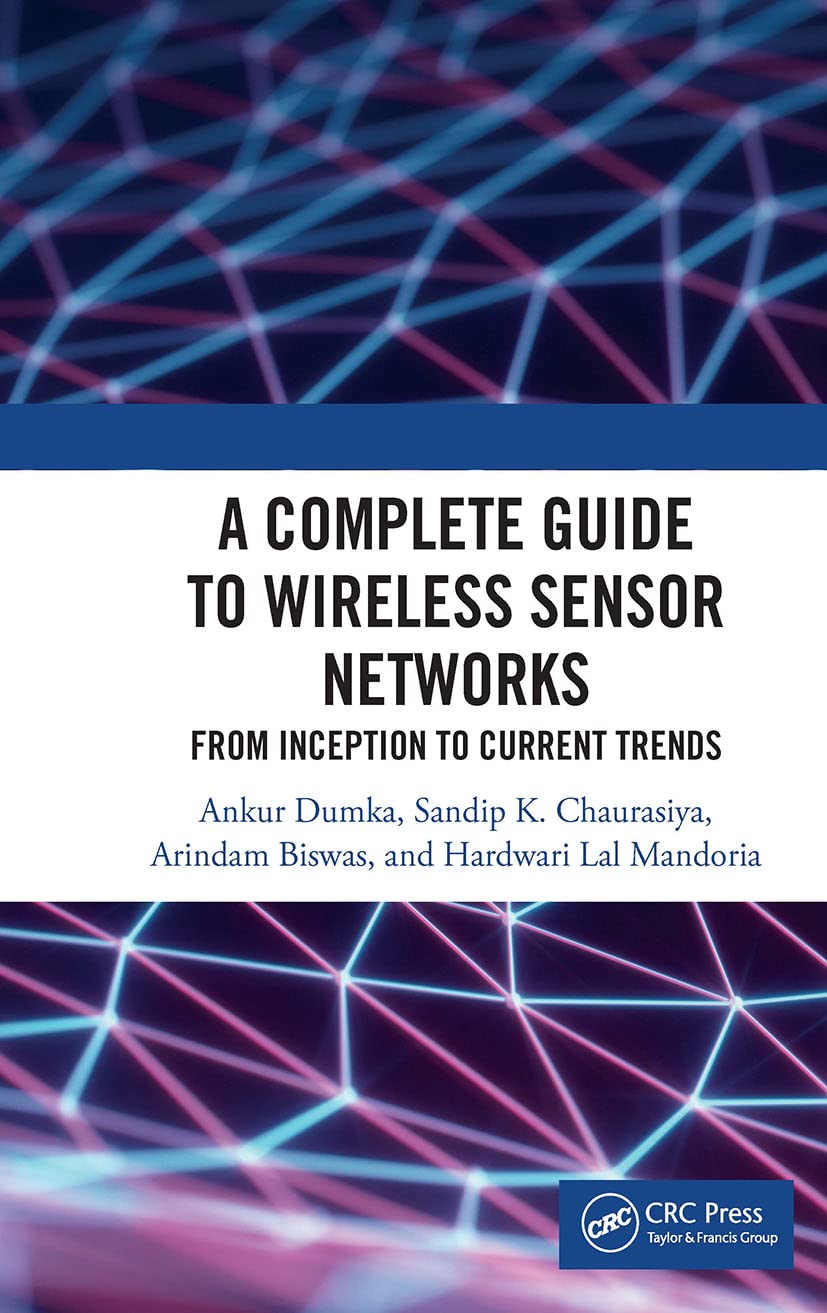 A Complete Guide to Wireless Sensor Networks: from Inception to Current Trends