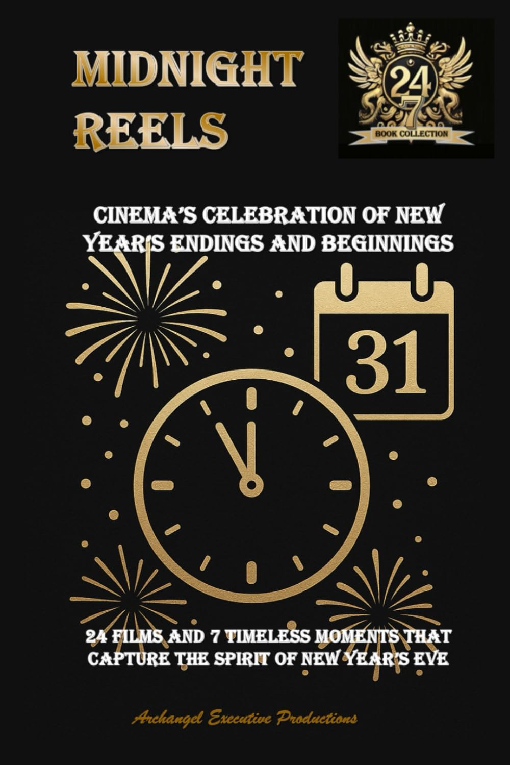Midnight Reels: Cinema’s Celebration of New Year’s Endings and Beginnings - 24 Films and 7 Timeless Moments That Capture the Spirit of New Year’s Eve
