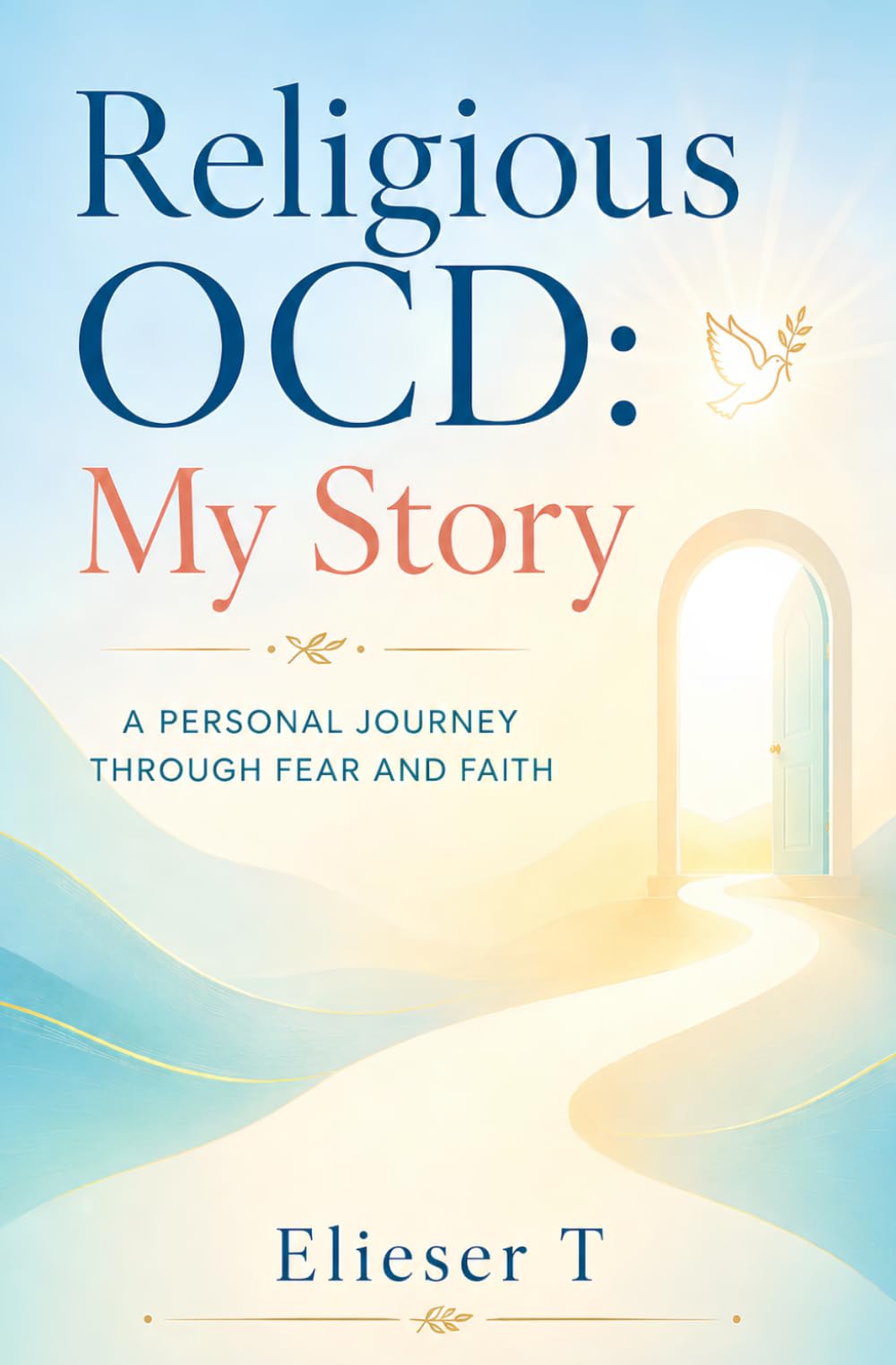 Religious OCD: My Story: A Personal Journey Through Fear and Faith