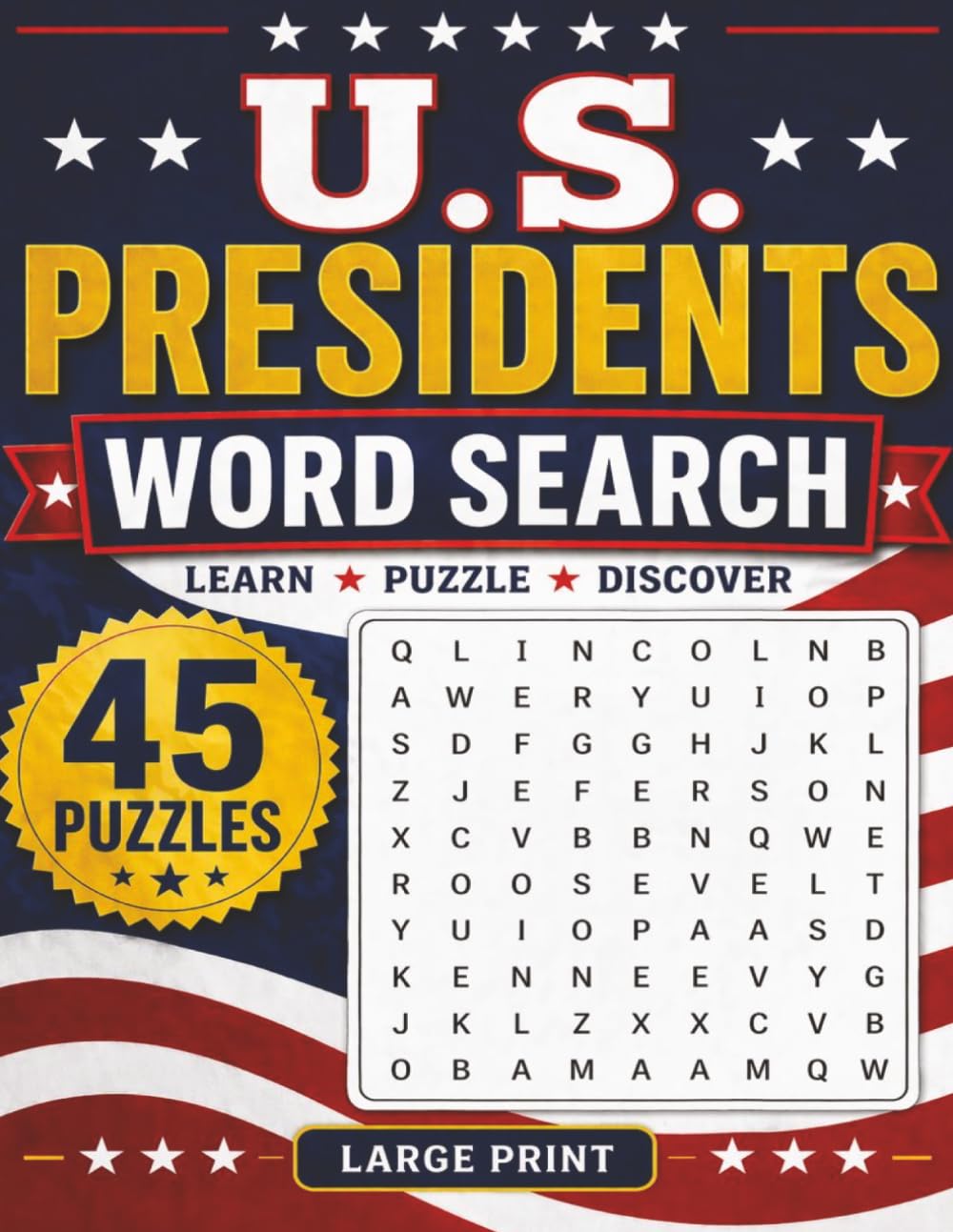 U. S. Presidents Word Search: 45 unique themed puzzles covering every president. A fun and educational journey through presidential history!