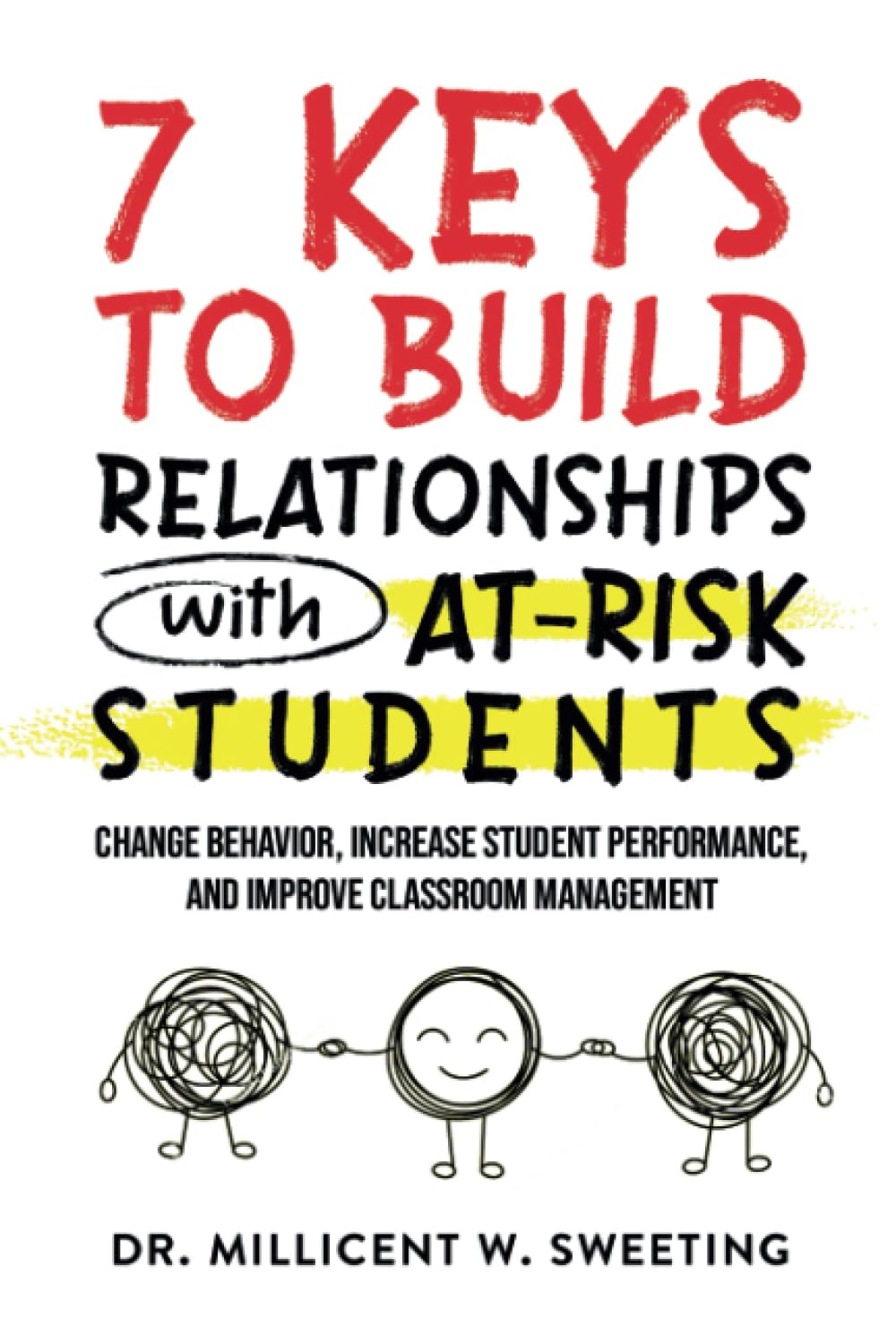 7 Keys to Build Relationships With At-Risk Students: Change Behavior ...