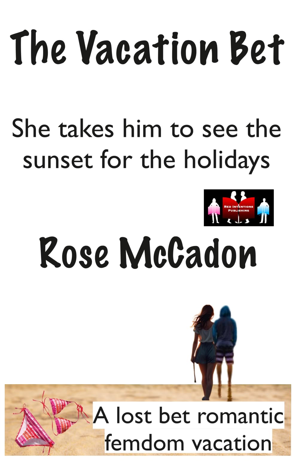 The Vacation Bet - She takes him to see the sunset for the holidays: A lost bet romantic femdom vacation: 17 (The Vacation Bet : A lost bet romantic femdom vacation)