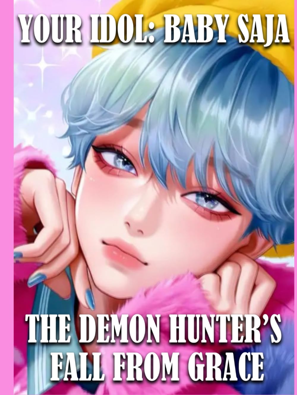 Your Idol: Baby Saja – The Demon Hunter’s Fall from Grace