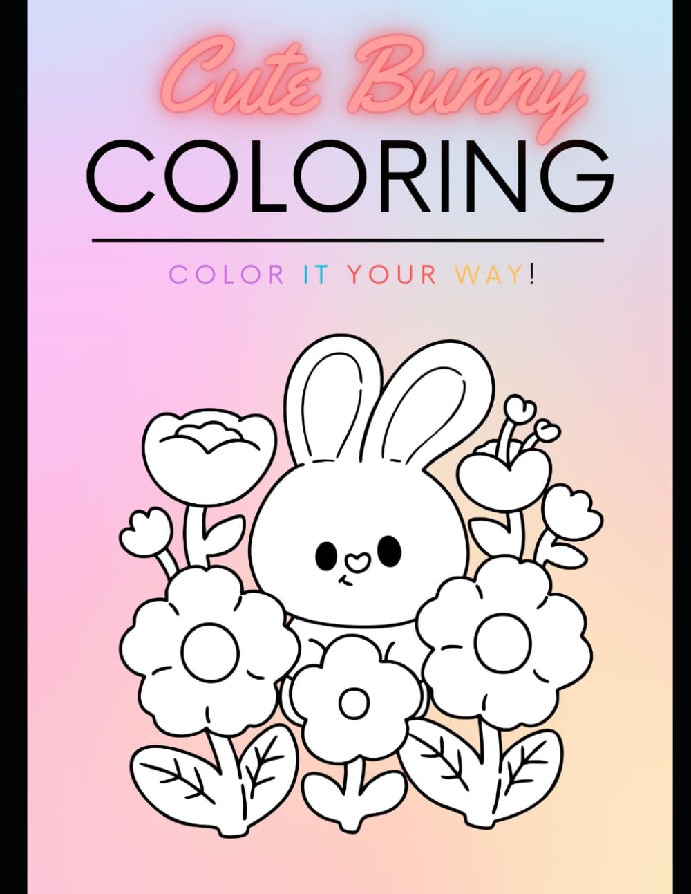 My Bunny & Rabbit Coloring Book: Fun and Easy Coloring Pages for Kids – Color Your Own Way!