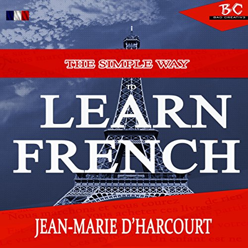 The Simple Way to Learn French: English to French Edition