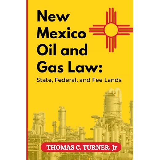 New Mexico Oil and Gas Law: State, Federal and Fee Lands