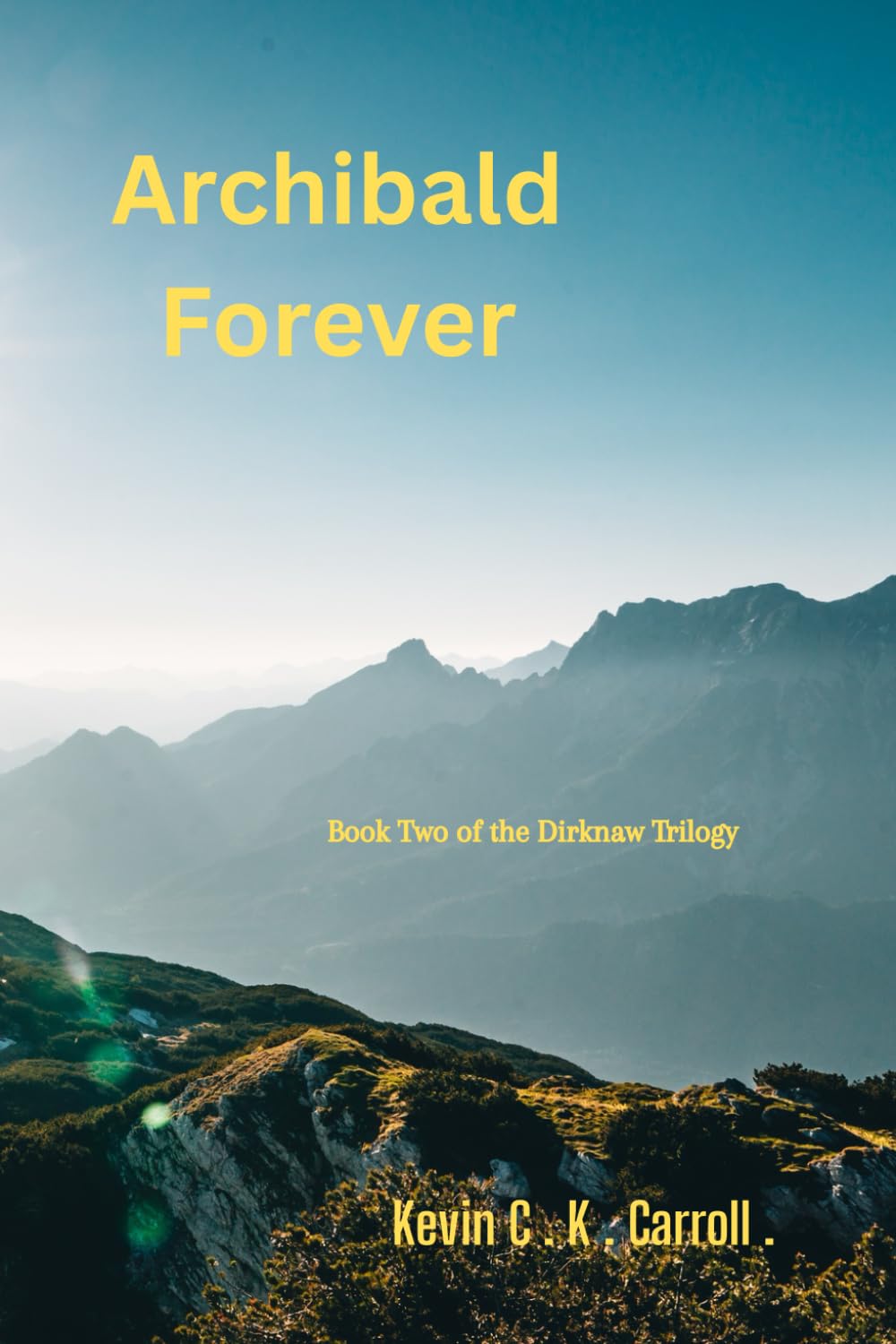 Archibald Forever (The Dirknaw Trilogy .)