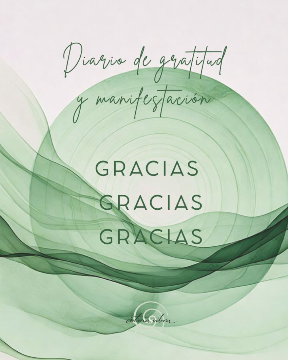 Diario de gratitud y manifestación Atma Vibra: GRACIAS GRACIAS GRACIAS
