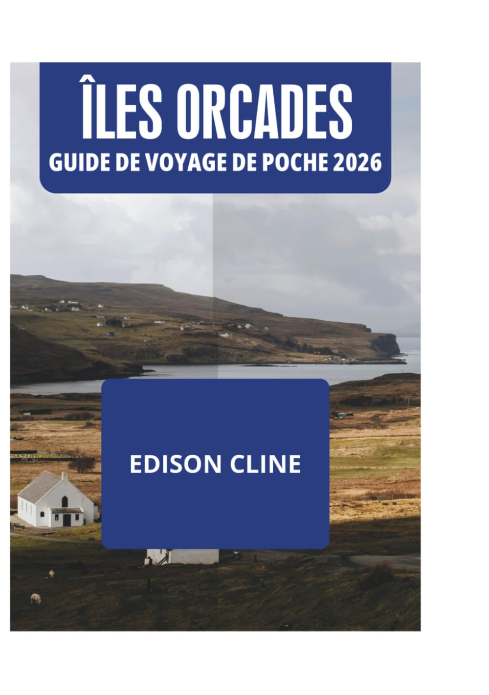 ÎLES ORCADES GUIDE DE VOYAGE DE POCHE 2026