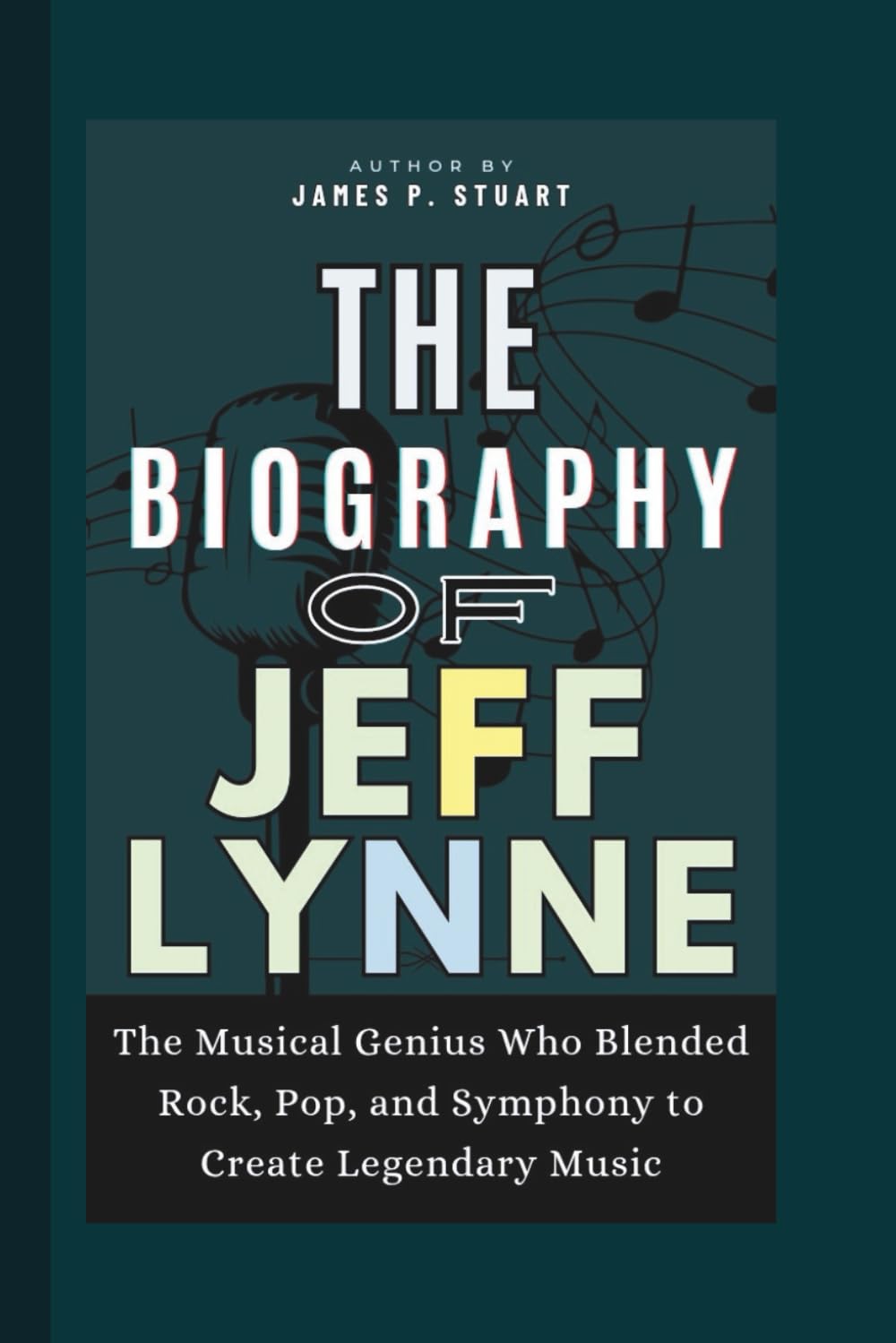 The Biography of Jeff Lynne: The Musical Genius Who Blended Rock, Pop, and Symphony to Create Legendary Music