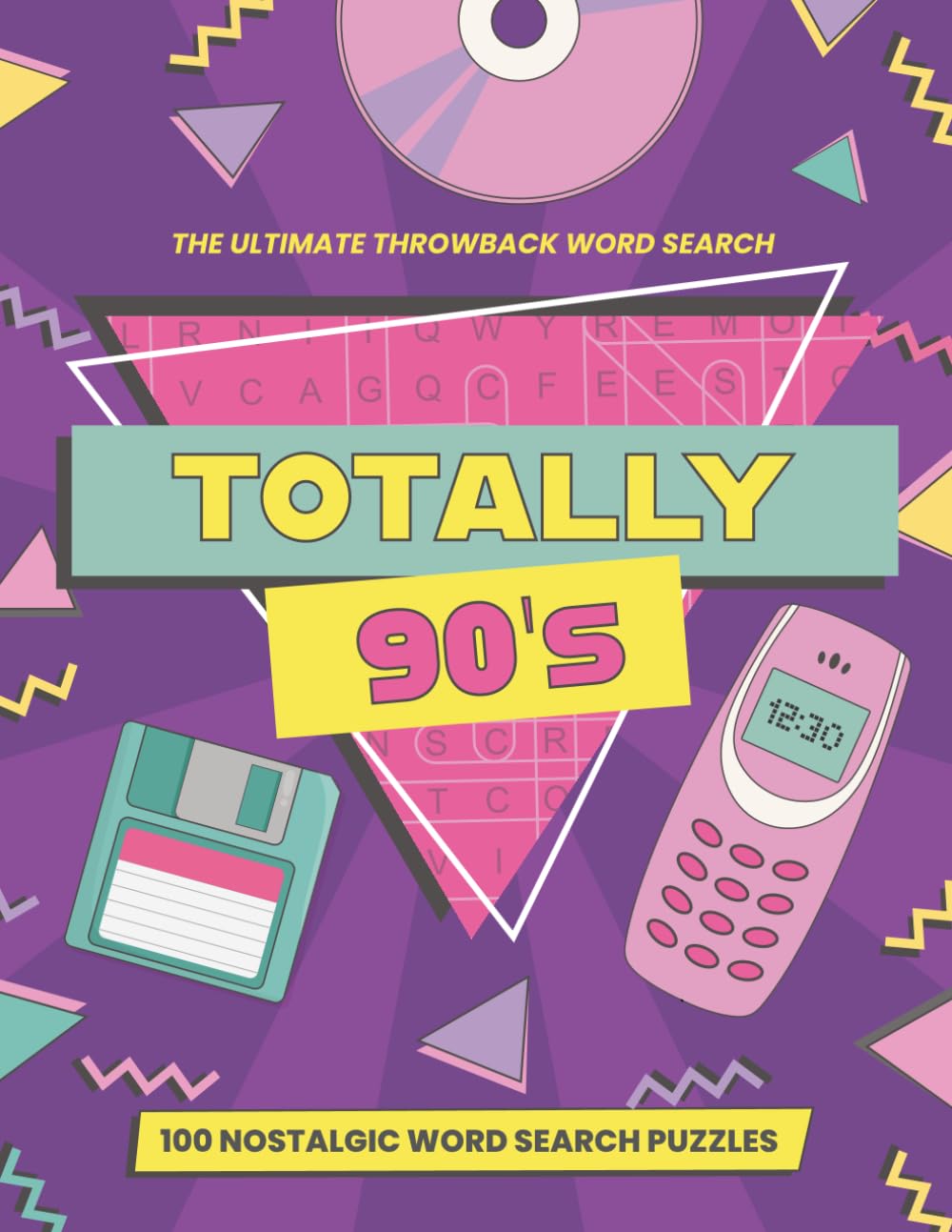 Totally 90s Word Search Puzzle Book for Adults: 100 Nostalgic Puzzles Packed with 90s Slang, Music, TV, Toys, and Throwback Fun for Millennials