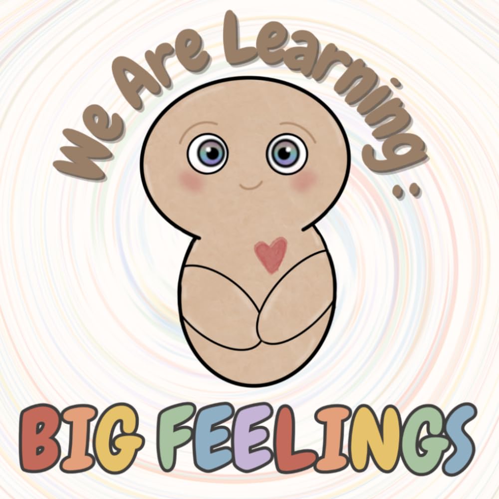 We Are Learning: Big Feelings