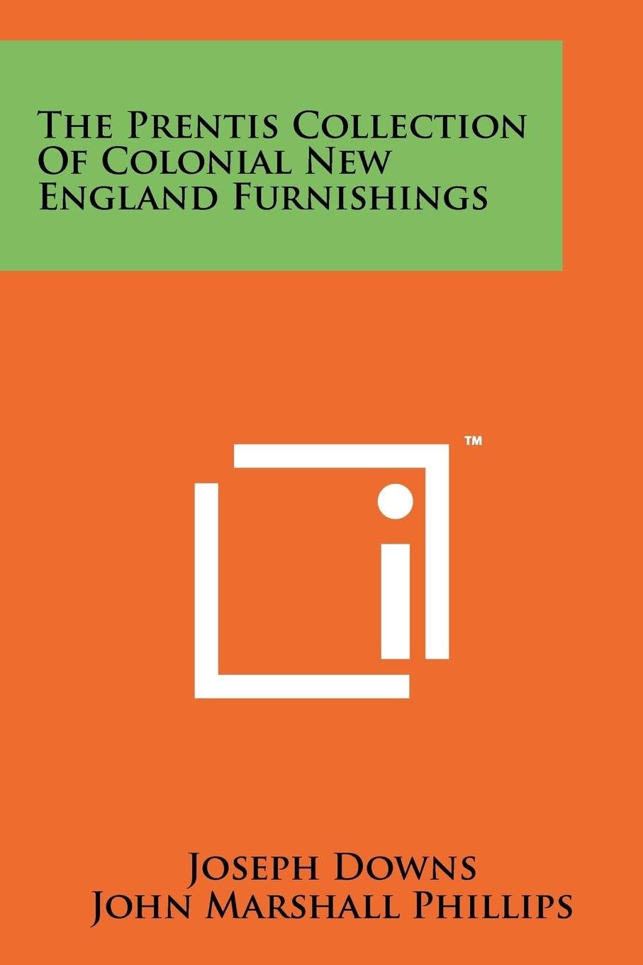 The Prentis Collection Of Colonial New England Furnishings