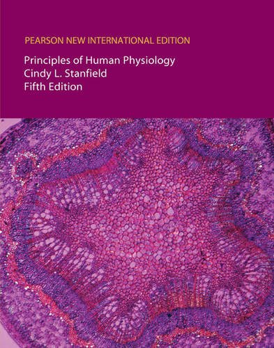  Principles of Human Physiology Pearson New International Edition, plus MasteringA&P without eText