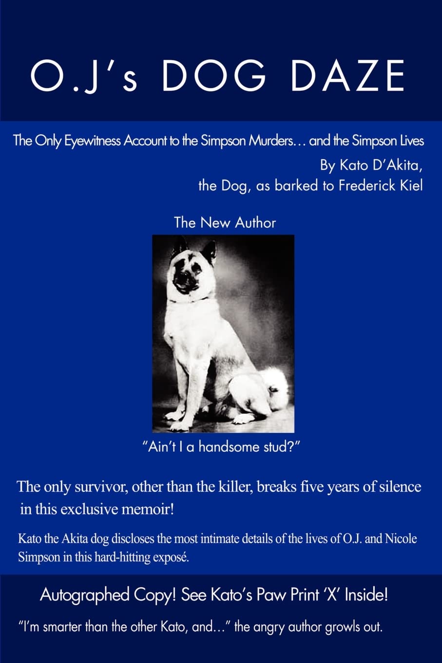O.J.'s Dog Daze: The Only Eyewitness Account to the Simpson Murders... and the Simpson Lives