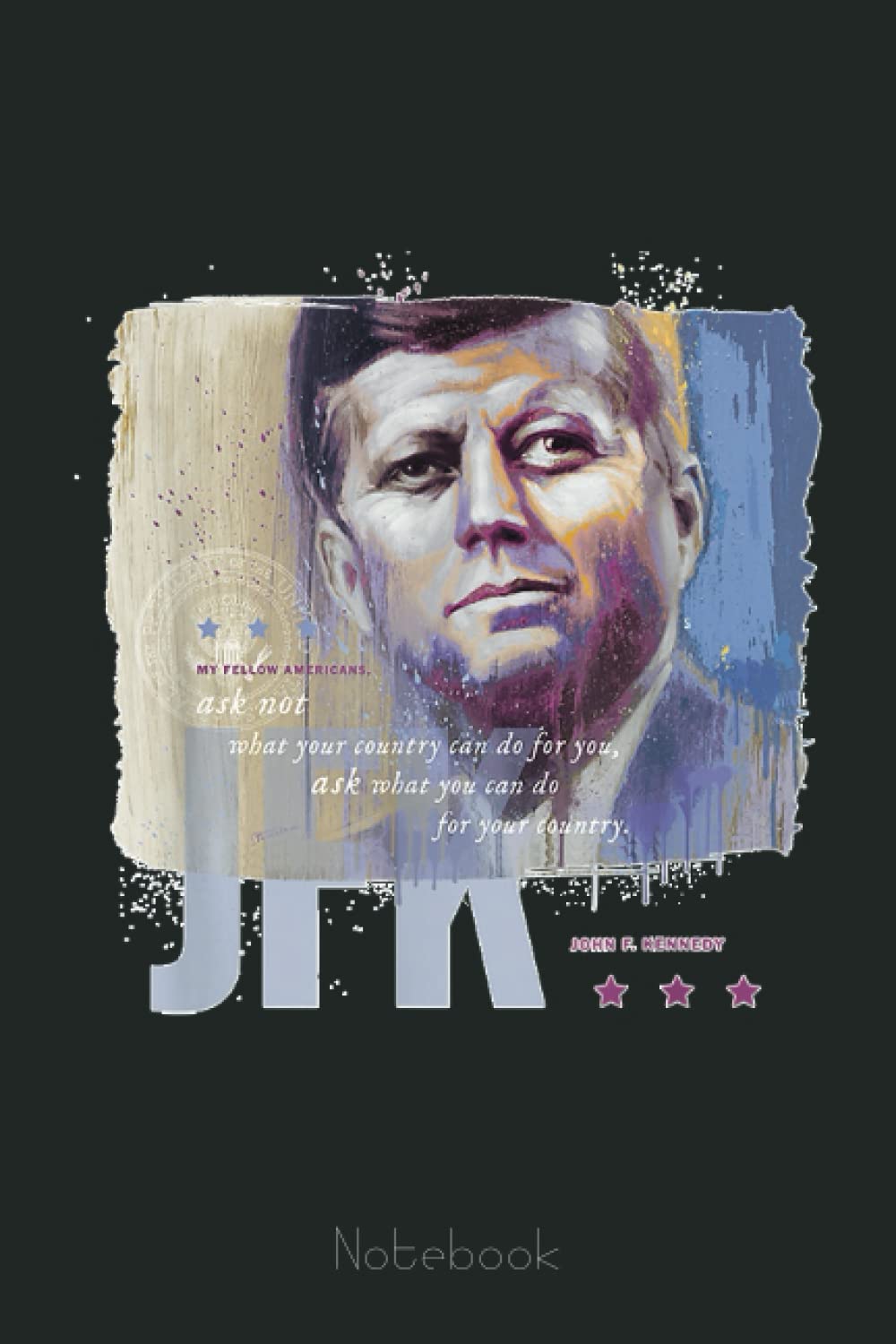 JFK US President John F Kennedy portrait Notebook: Trump Notebook & Journal Funny Donald Trump Supporter Gag Gift 6x9 110 Page For Anniversary & Birthday And Daily Notes