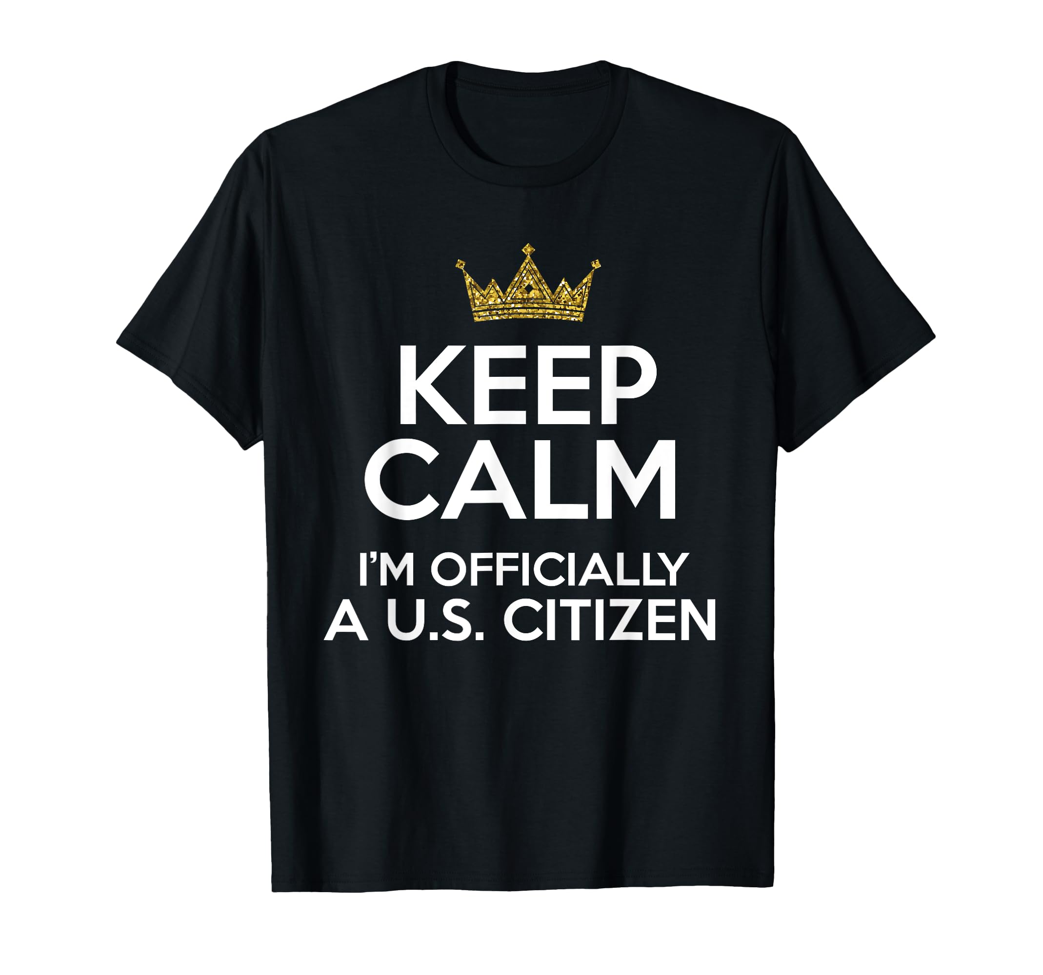 Keep Calm U.S. Citizen American Citizenship Naturalization T-Shirt