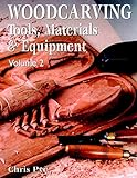 Woodcarving: Tools, Materials & Equipment, Volume 2