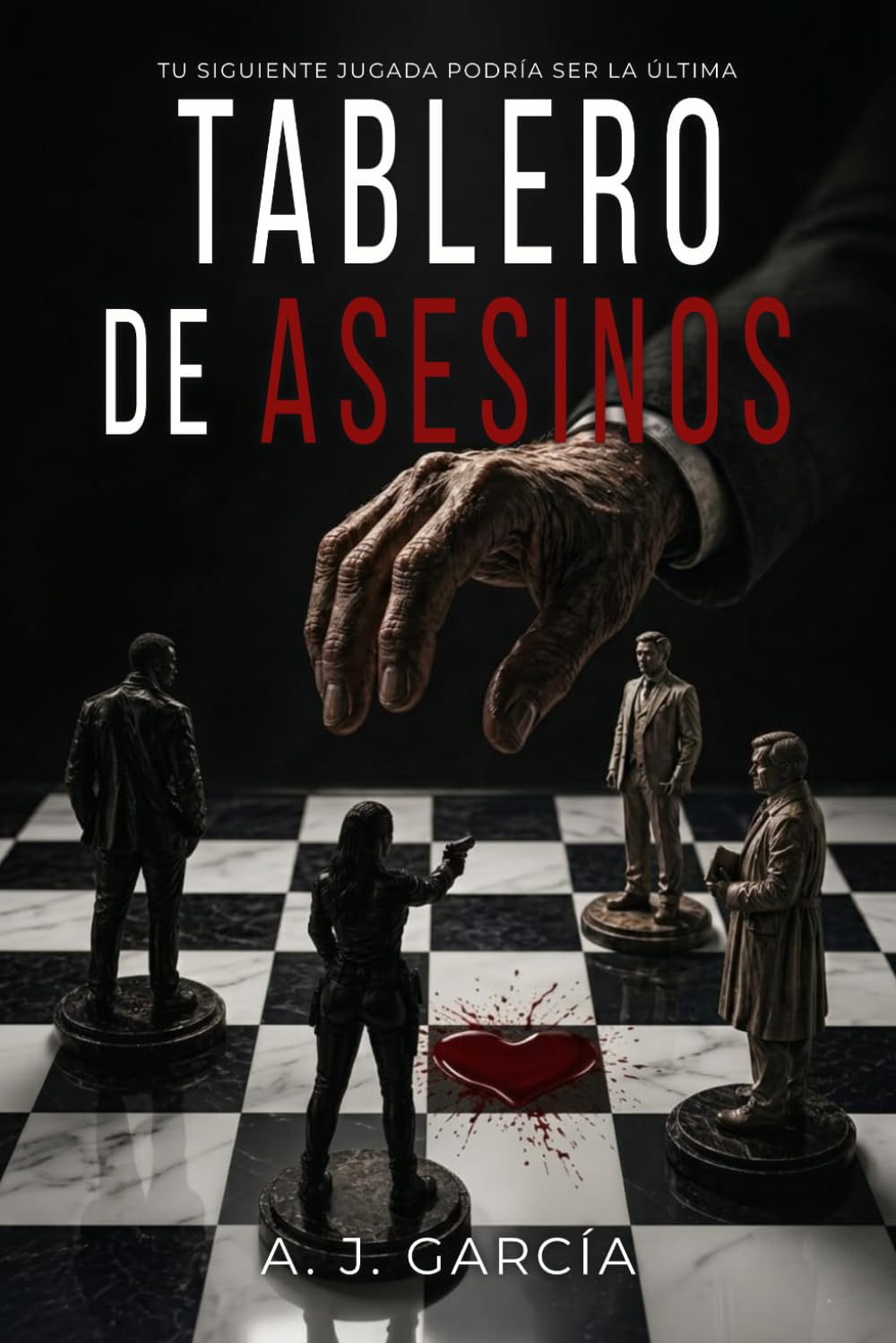 TABLERO DE ASESINOS: Un thriller psicológico que juega con la mente, el pasado y las culpas. En el tablero de la vida, tu siguiente jugada podría ser la última