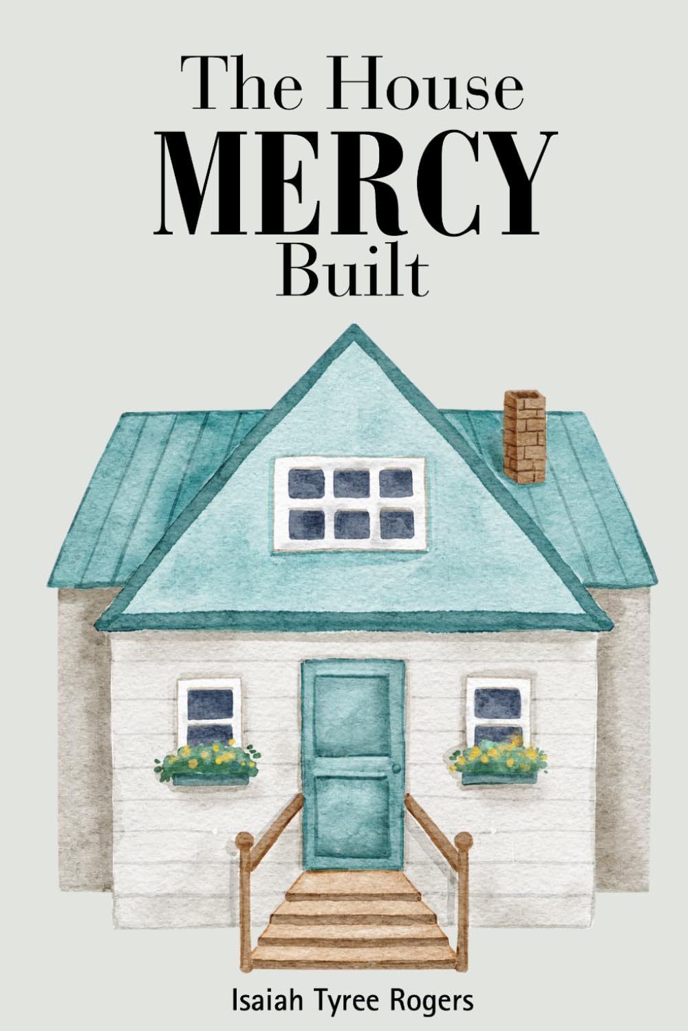 The House Mercy Built
