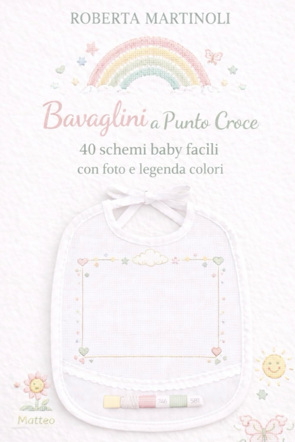 Bavaglini a punto croce: 40 schemi baby facili con foto e legenda colori