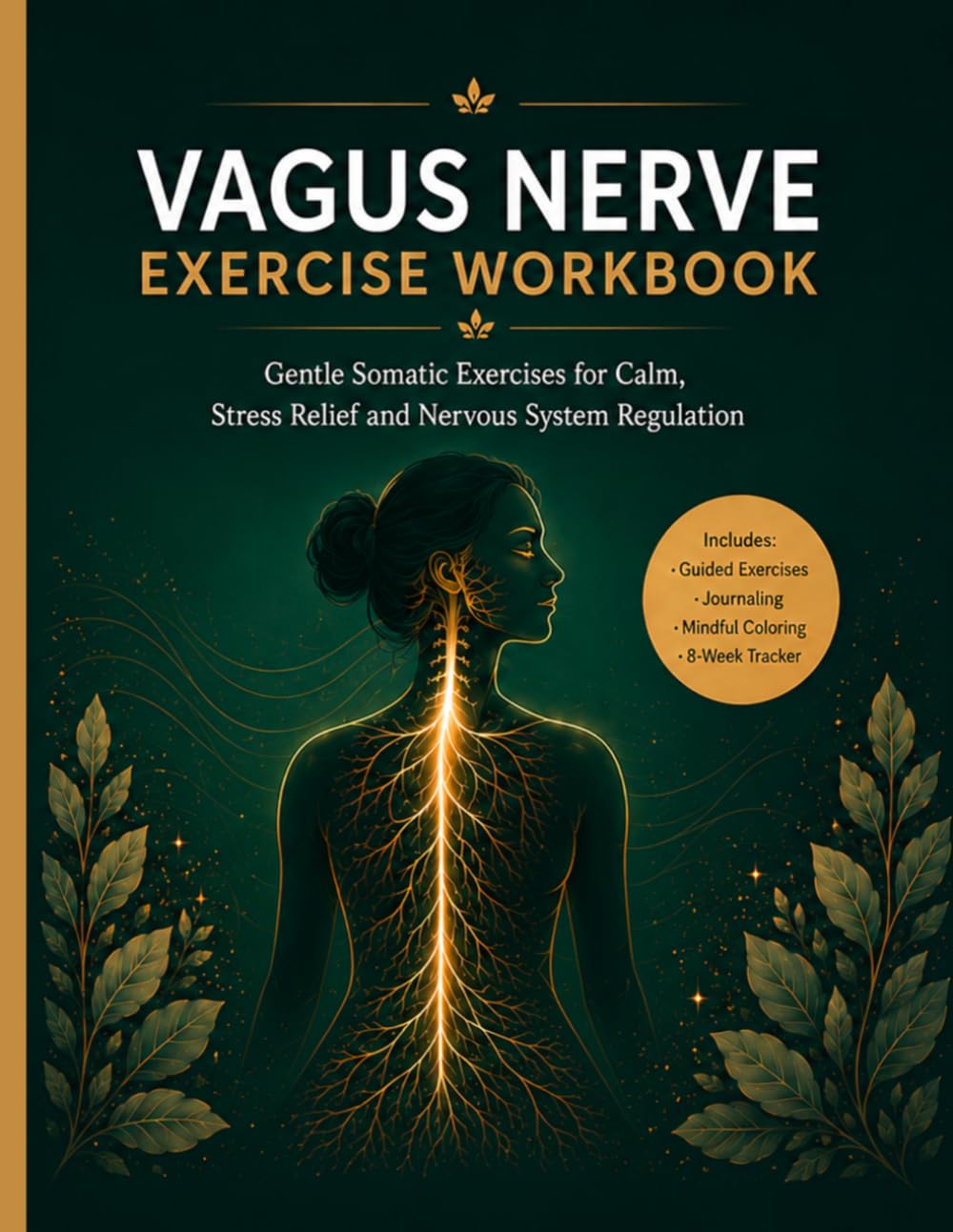 Vagus Nerve Exercise Workbook: Gentle Somatic Exercises for Calm, Stress Relief and Nervous System Regulation