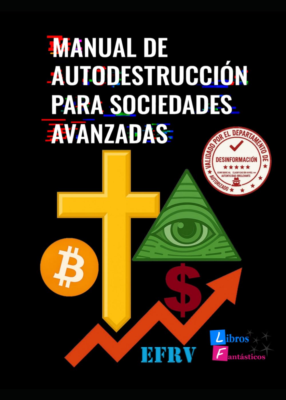 Manual de Autodestrucción para Sociedades Avanzadas