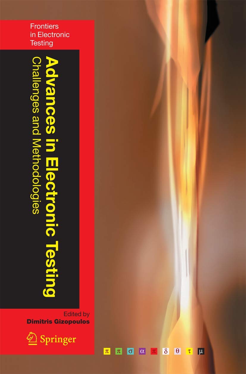 Advances in Electronic Testing: Challenges and Methodologies (Frontiers in Electronic Testing, Band 27)