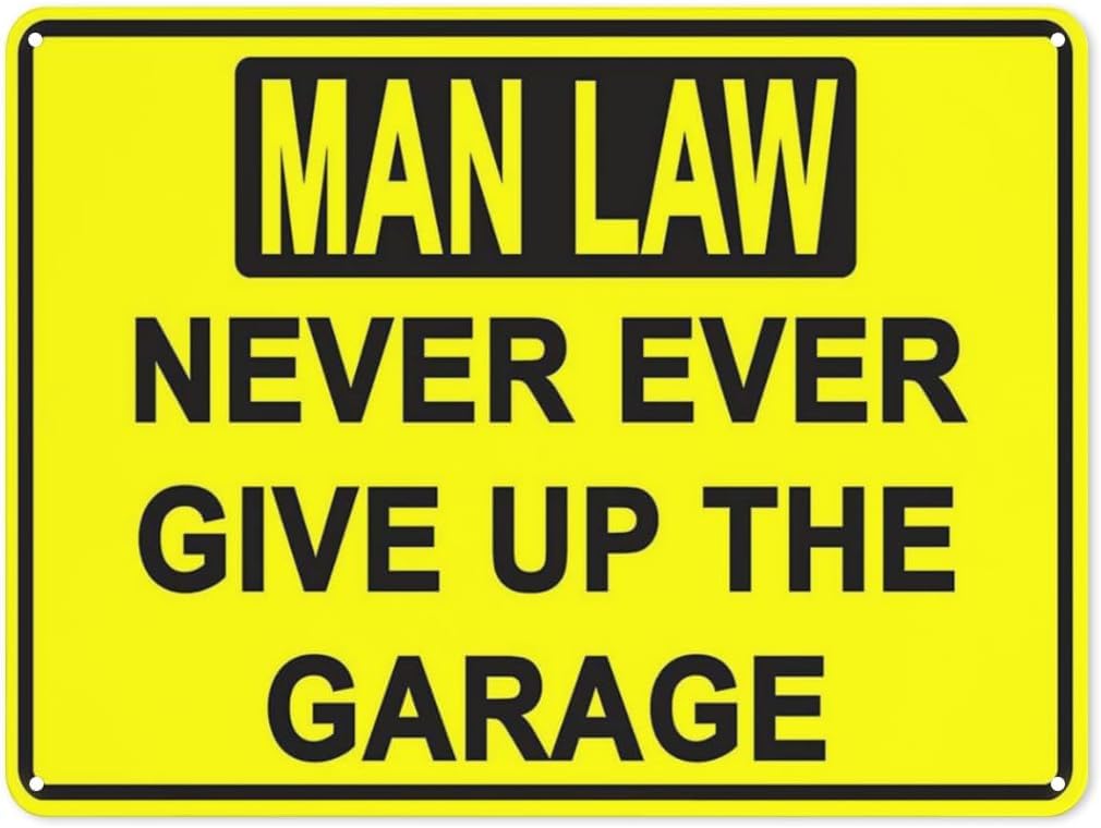 Warning Notice Man Law Never Ever Give Up The Garage Rust Free Aluminum Tin Sign - Humorous Traffic Decor with Pre-Drilled Holes for Home Garage, Man Cave - 12x8 Inch​