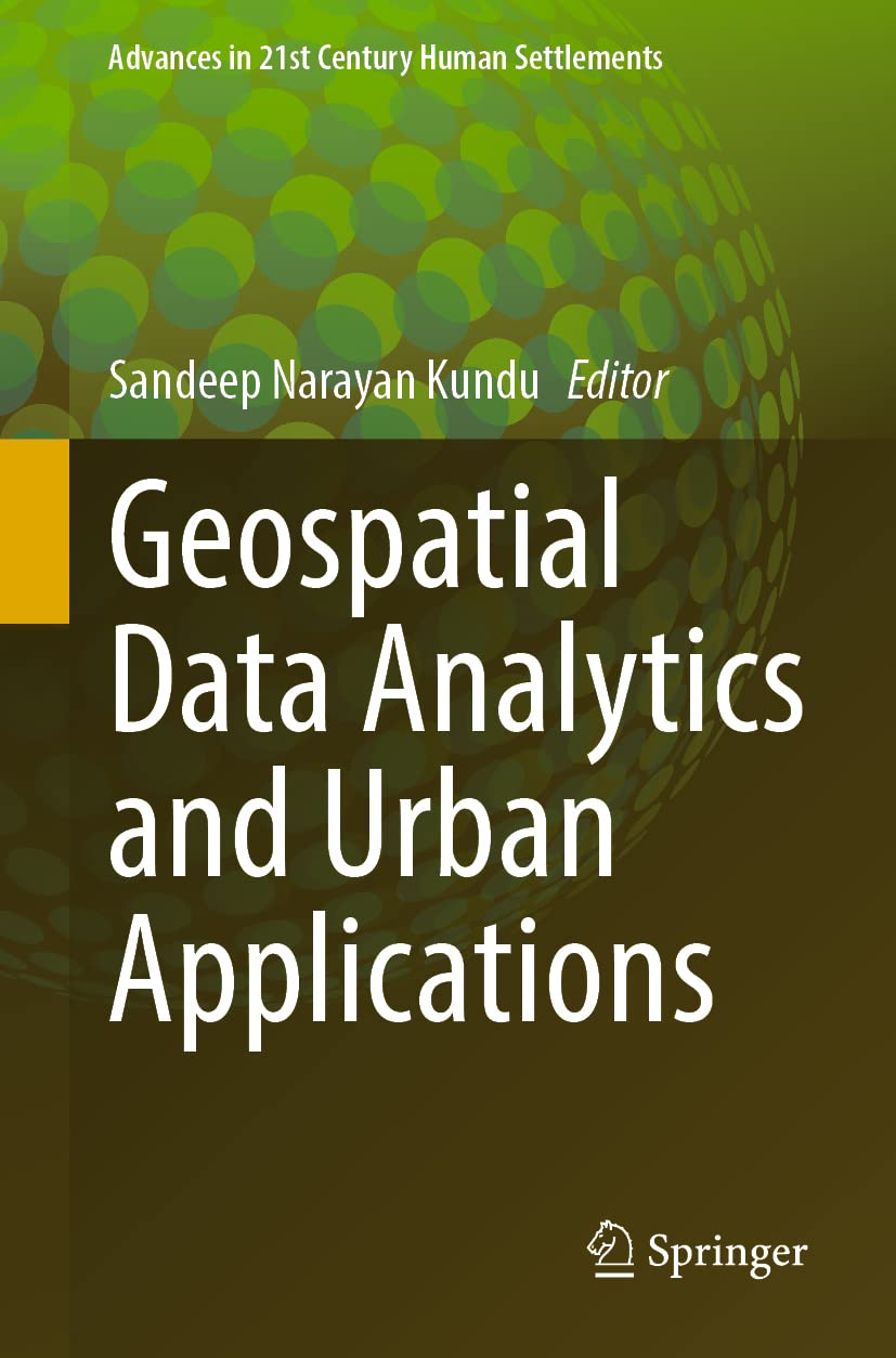Geospatial Data Analytics and Urban Applications (Advances in 21st Century Human Settlements)
