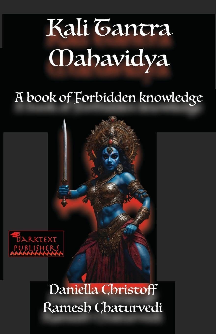 Kali Tantra Mahavidya: A book of Forbidden knowledge: 1