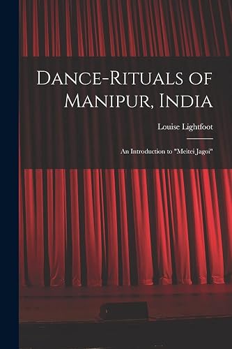 Dance-rituals of Manipur, India: an Introduction to "Meitei Jagoi"