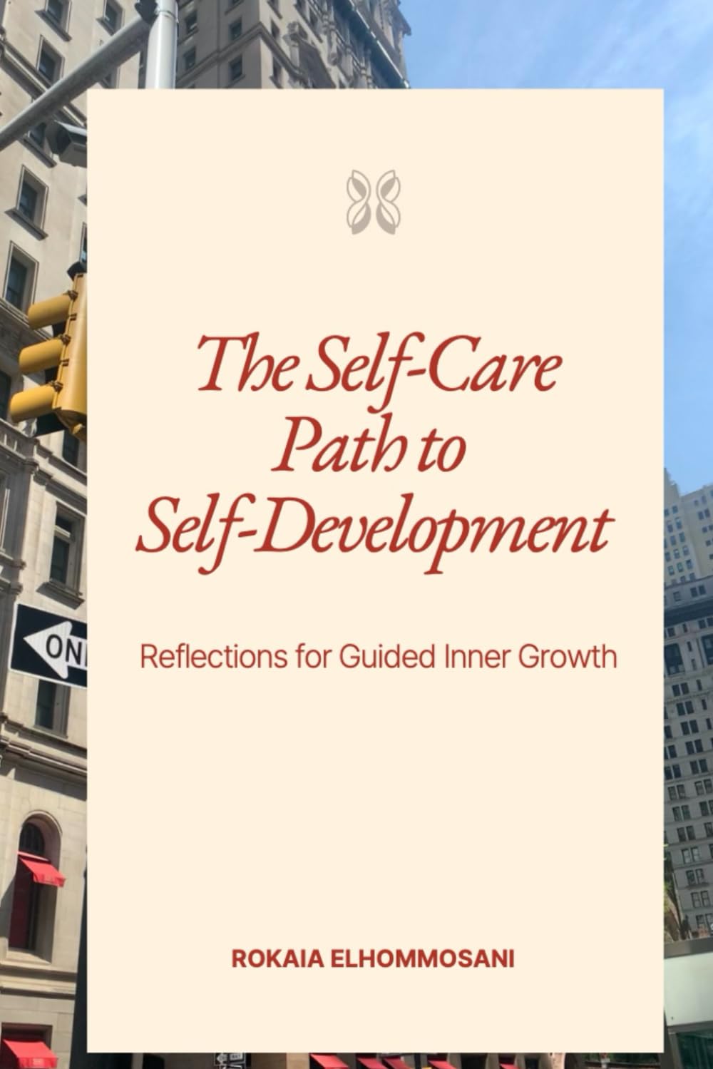 The Self-Care Path to Self-Development: Reflections for Guided Inner Growth