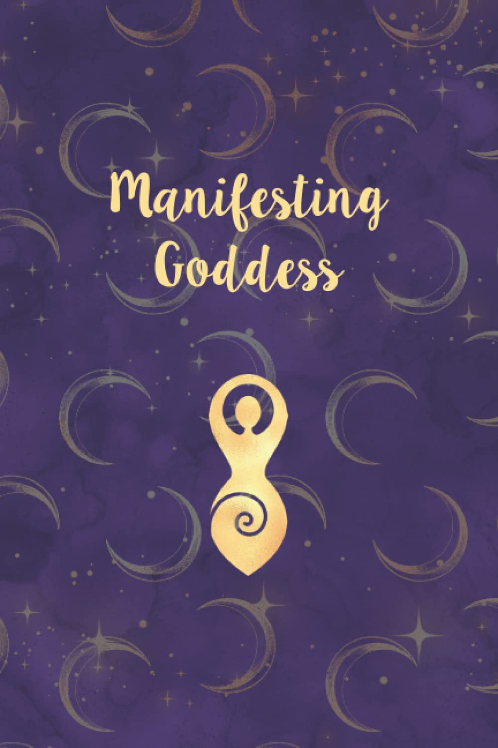 Manifesting Goddess: Purple with Gold Moons Lined Notebook - 150 Pages - 6 x 9 in