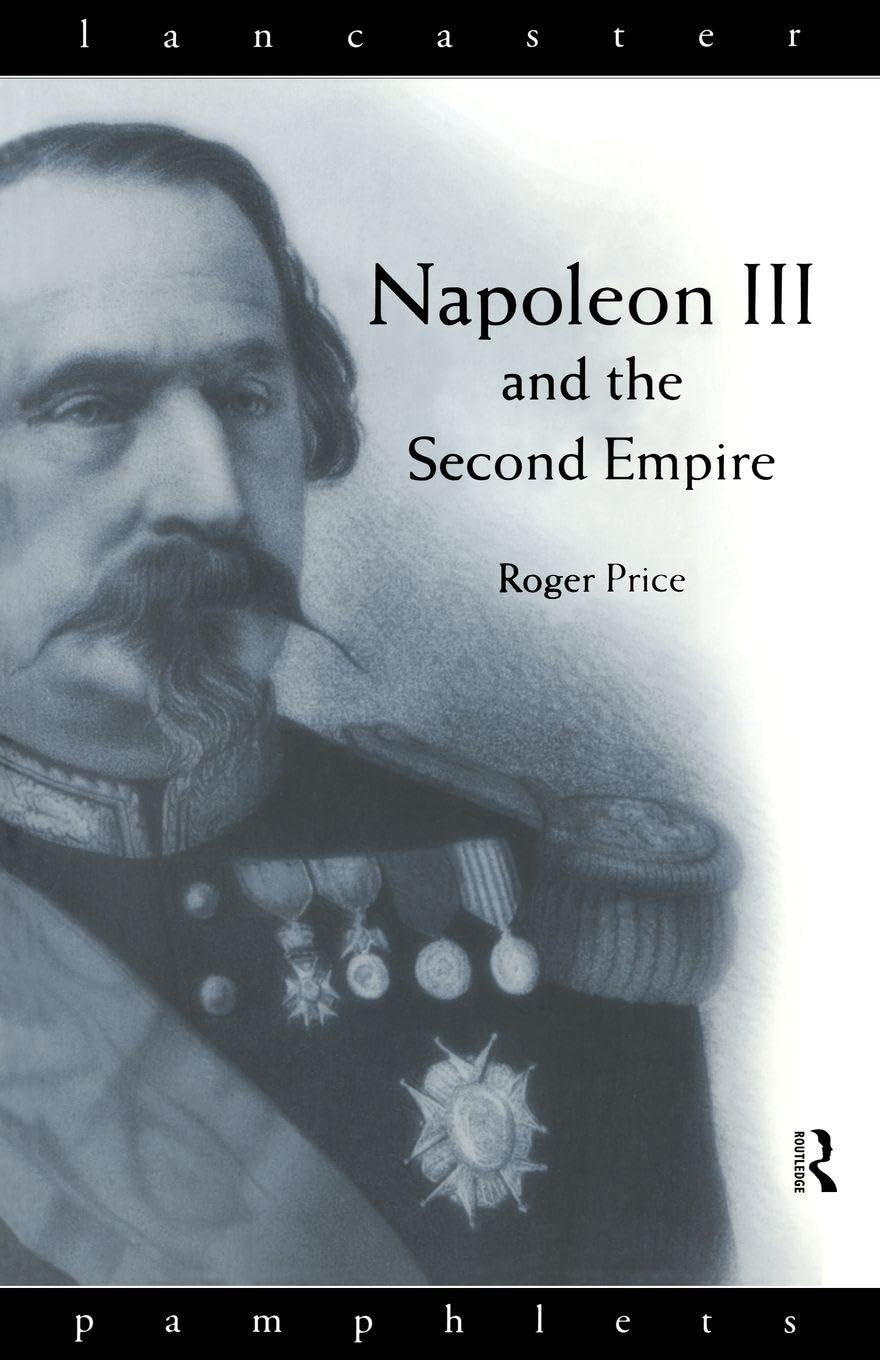 Napoleon III and the Second Empire (Lancaster Pamphlets)