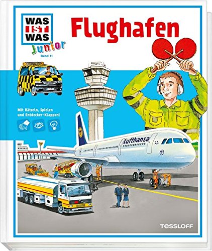 WAS IST WAS Junior Band 11. Flughafen: Wann sind Flugzeuge startklar? Wie wird man Pilot? WAS IST WAS Junior Band 11. Flughafen: Wann sind Flugzeuge startklar? Wie wird man Pilot?