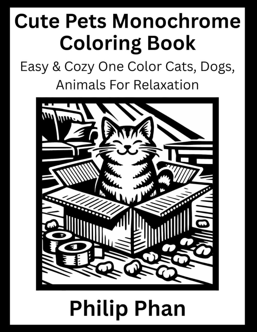 Cute Pets Monochrome Coloring Book: Easy & Cozy One Color Cats, Dogs, Animals For Relaxation