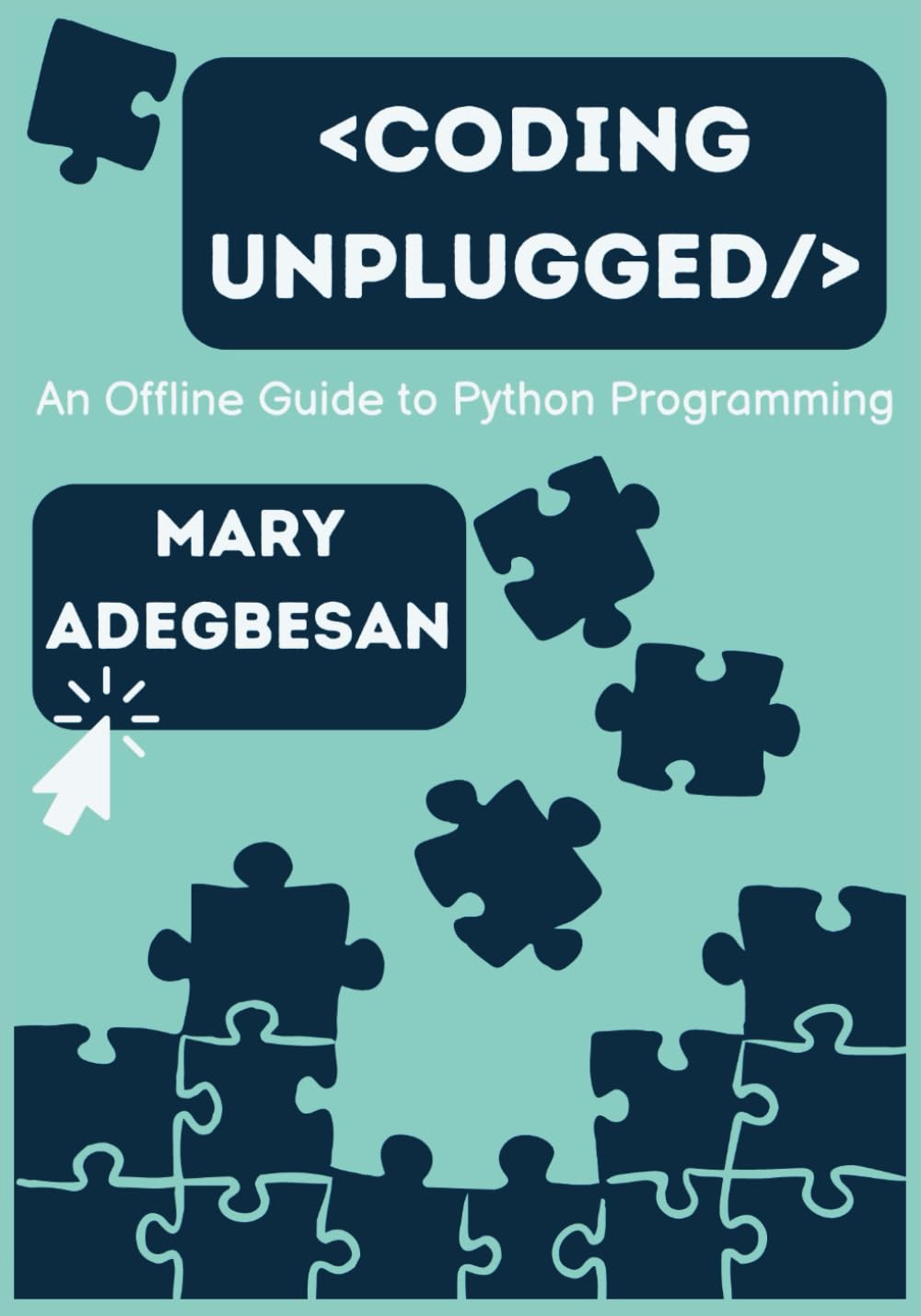 Coding Unplugged: An Offline Guide to Python Programming