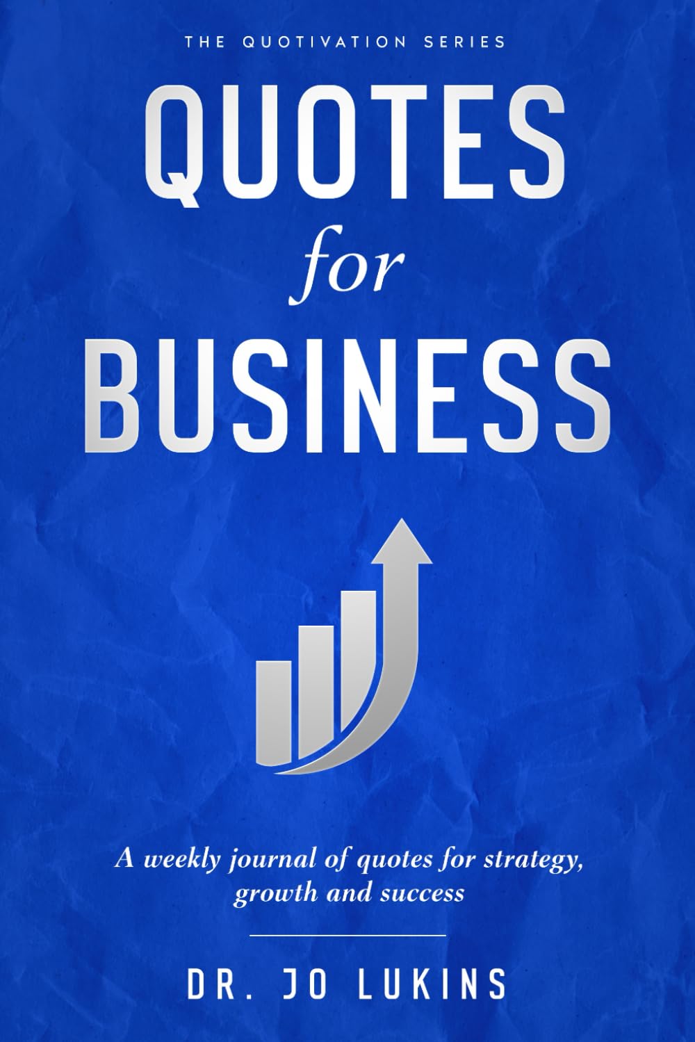 Quotes for Business: A weekly journal of quotes for strategy, growth and success