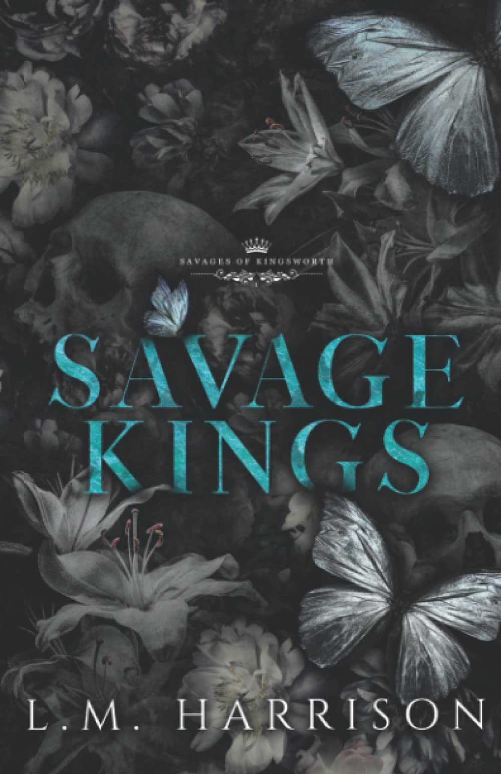 Savage Kings: A Dark Bully Romance: 1 (Savages of Kingsworth)