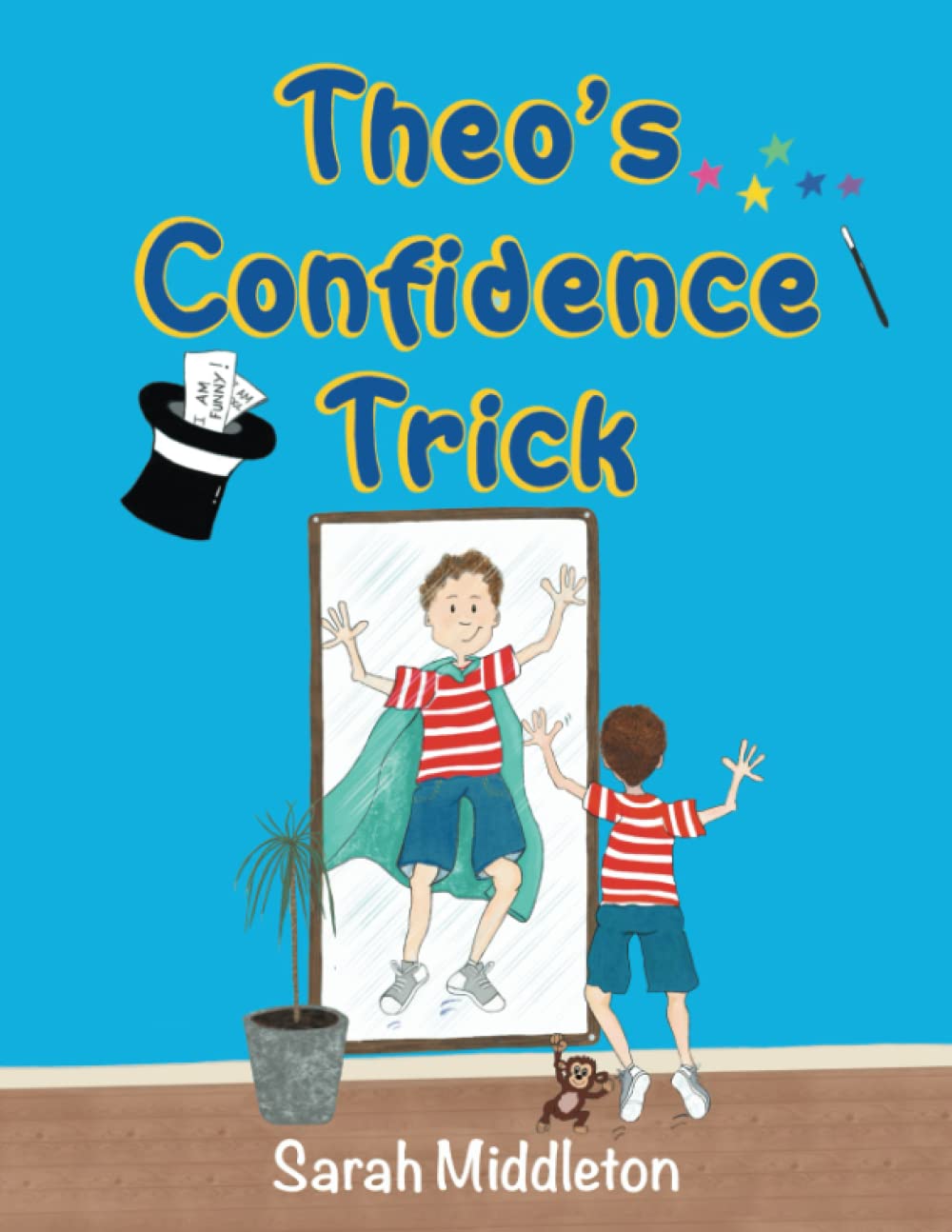 Theo's Confidence Trick: Helping Children Boost their Confidence, Self-Esteem & Resilience through Positive Affirmations