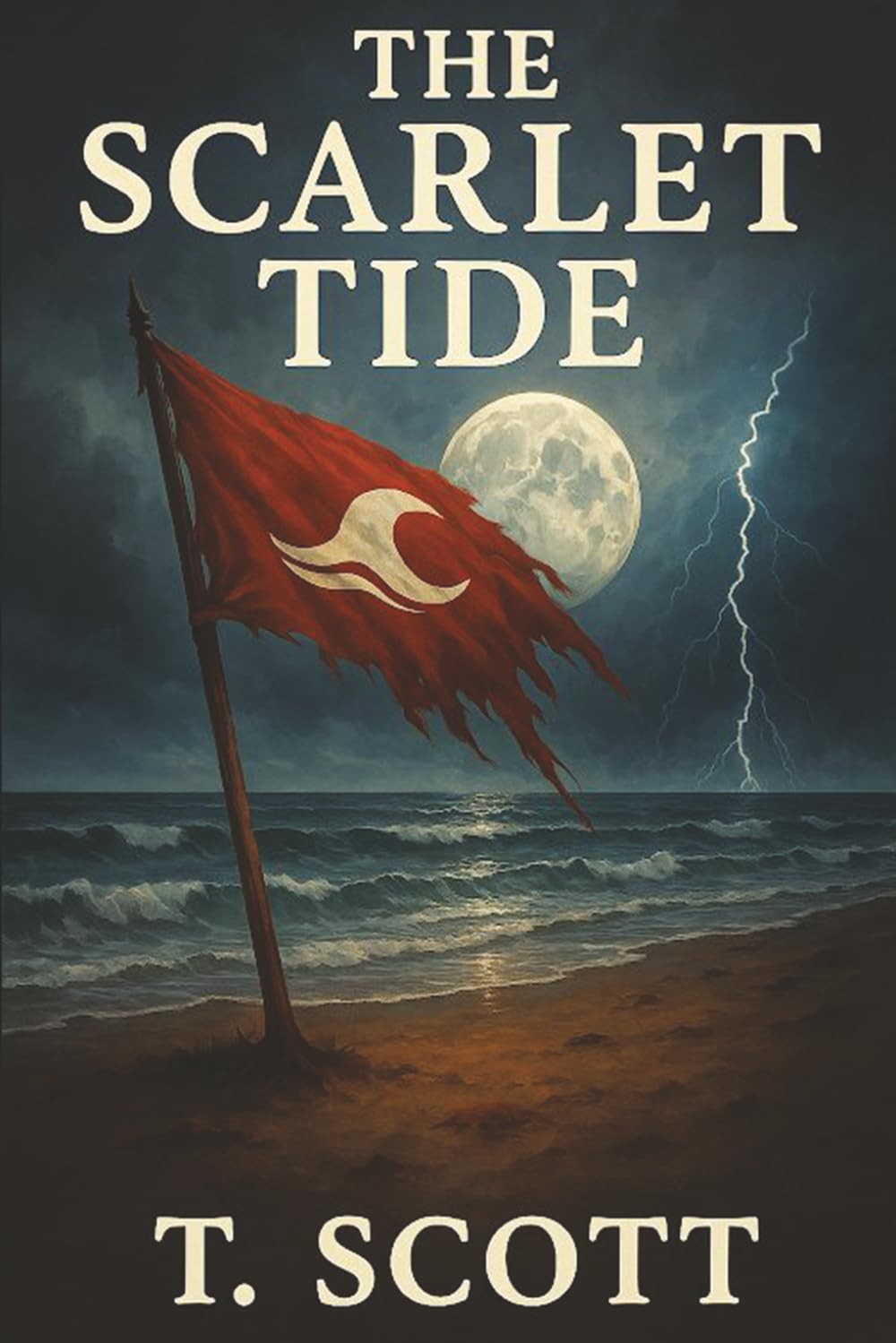 The Scarlet Tide: Secrets Beneath The Crimson Flag - First Edition