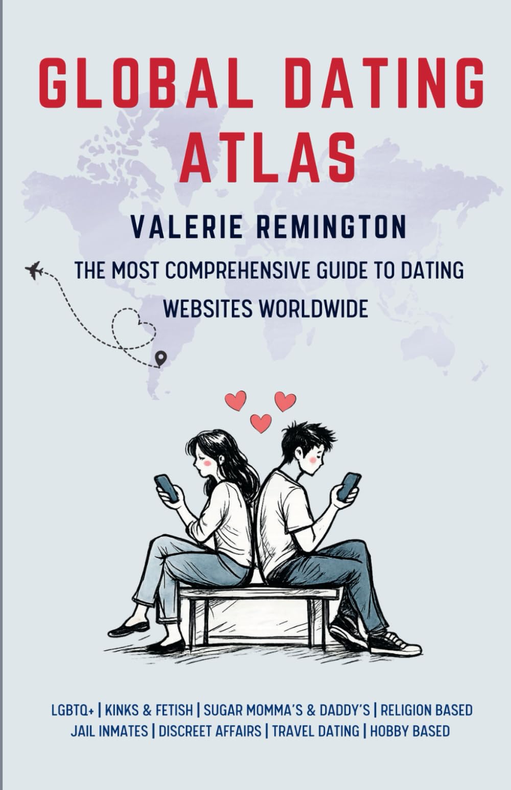 GLOBAL DATING ATLAS: The Most Comprehensive Guide to Dating Websites Worldwide