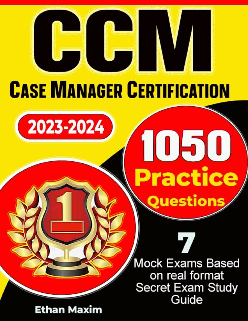 CCM certification secret study guide, 1050 Practice Questions and 7 complete mock exams based on real format for Case Manager