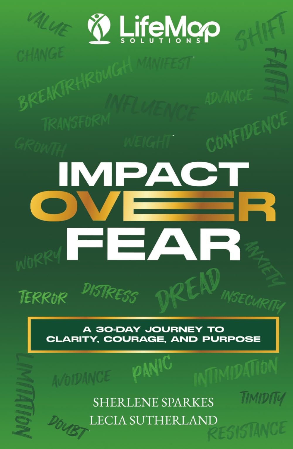 Impact Over Fear: A 30-Day Journey to Clarity, Courage, and Purpose
